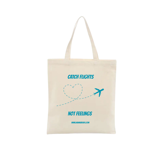 Catch Flights Not Feelings